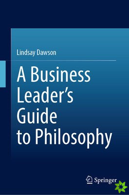 Business Leaders Guide to Philosophy