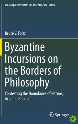 Byzantine Incursions on the Borders of Philosophy