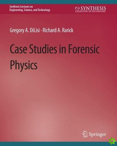 Case Studies in Forensic Physics