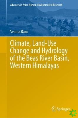 Climate, Land-Use Change and Hydrology of the Beas River Basin, Western Himalayas