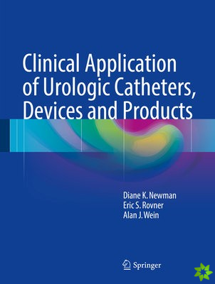 Clinical Application of Urologic Catheters, Devices and Products