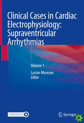 Clinical Cases in Cardiac Electrophysiology: Supraventricular Arrhythmias