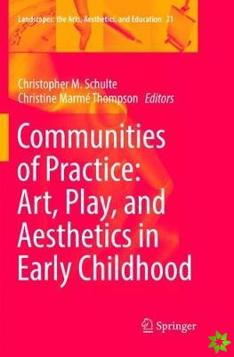 Communities of Practice: Art, Play, and Aesthetics in Early Childhood