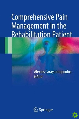 Comprehensive Pain Management in the Rehabilitation Patient