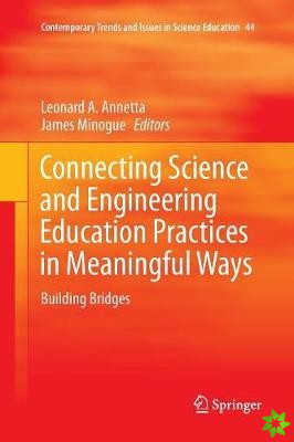 Connecting Science and Engineering Education Practices in Meaningful Ways