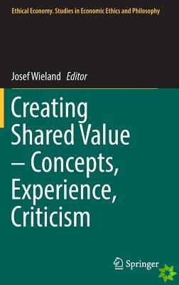 Creating Shared Value  Concepts, Experience, Criticism