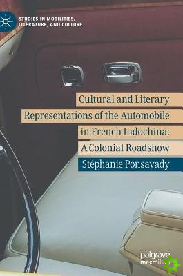 Cultural and Literary Representations of the Automobile in French Indochina