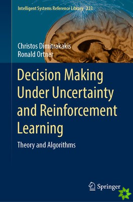 Decision Making Under Uncertainty and Reinforcement Learning