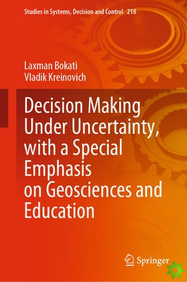 Decision Making Under Uncertainty, with a Special Emphasis on Geosciences and Education
