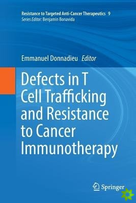Defects in T Cell Trafficking and Resistance to Cancer Immunotherapy