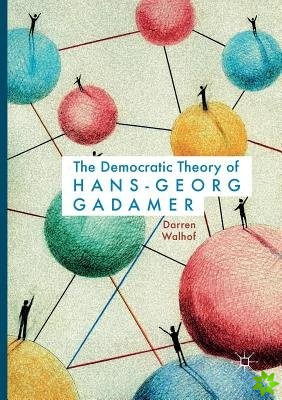 Democratic Theory of Hans-Georg Gadamer