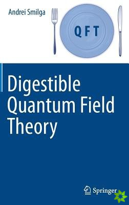 Digestible Quantum Field Theory