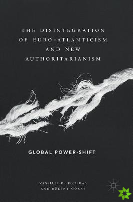 Disintegration of Euro-Atlanticism and New Authoritarianism