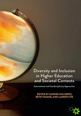 Diversity and Inclusion in Higher Education and Societal Contexts