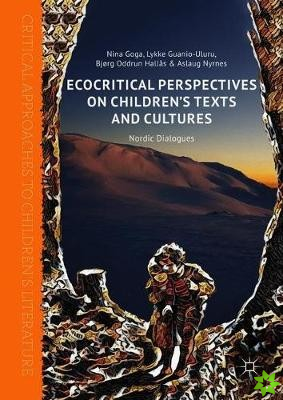 Ecocritical Perspectives on Children's Texts and Cultures