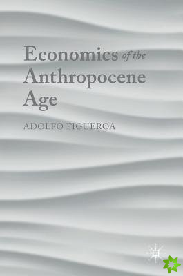 Economics of the Anthropocene Age