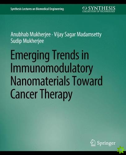 Emerging Trends in Immunomodulatory Nanomaterials Toward Cancer Therapy