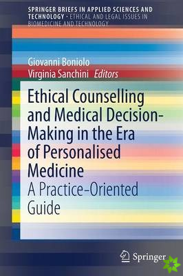 Ethical Counselling and Medical Decision-Making in the Era of Personalised Medicine