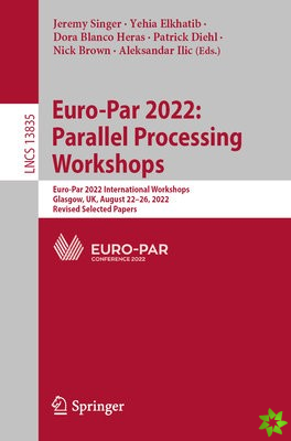 Euro-Par 2022: Parallel Processing Workshops