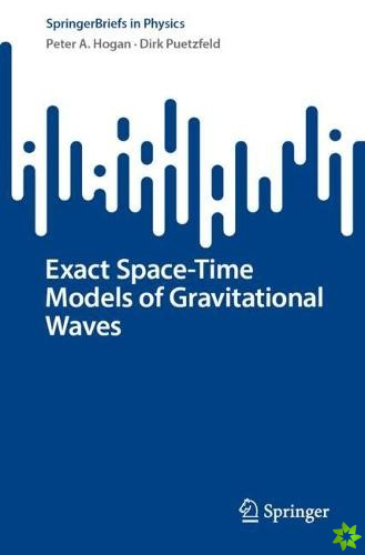 Exact Space-Time Models of Gravitational Waves