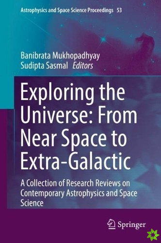 Exploring the Universe: From Near Space to Extra-Galactic