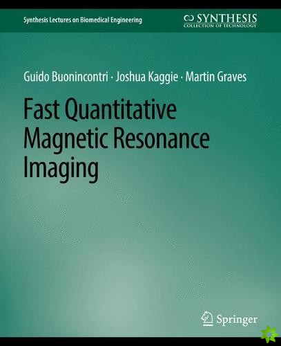 Fast Quantitative Magnetic Resonance Imaging