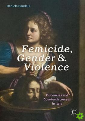 Femicide, Gender and Violence