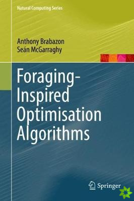 Foraging-Inspired Optimisation Algorithms