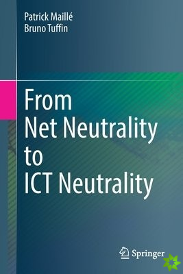 From Net Neutrality to ICT Neutrality