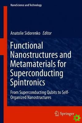 Functional Nanostructures and Metamaterials for Superconducting Spintronics