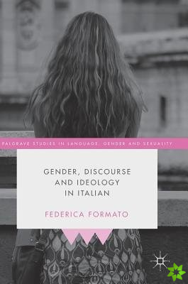 Gender, Discourse and Ideology in Italian