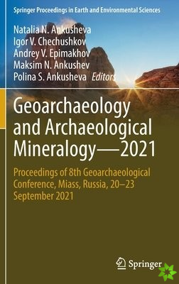 Geoarchaeology and Archaeological Mineralogy2021