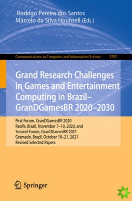 Grand Research Challenges in Games and Entertainment Computing in Brazil - GranDGamesBR 20202030