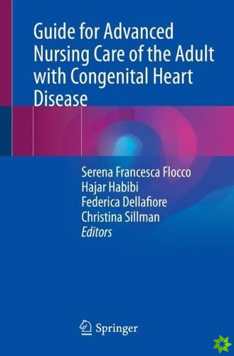 Guide for Advanced Nursing Care of the Adult with Congenital Heart Disease