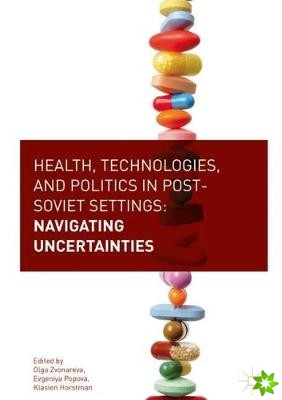 Health, Technologies, and Politics in Post-Soviet Settings