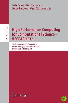 High Performance Computing for Computational Science  VECPAR 2016
