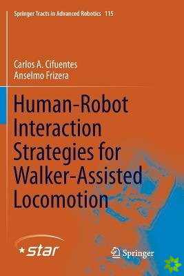 Human-Robot Interaction Strategies for Walker-Assisted Locomotion