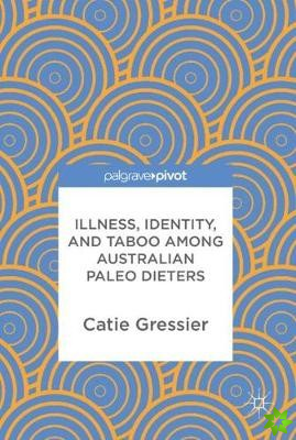 Illness, Identity, and Taboo among Australian Paleo Dieters