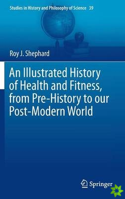 Illustrated History of Health and Fitness, from Pre-History to our Post-Modern World