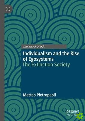 Individualism and the Rise of Egosystems