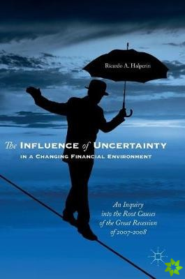 Influence of Uncertainty in a Changing Financial Environment