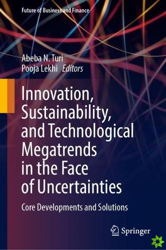 Innovation, Sustainability, and Technological Megatrends in the Face of Uncertainties