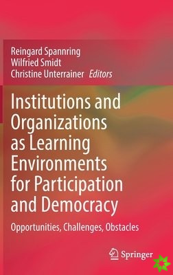 Institutions and Organizations as Learning Environments for Participation and Democracy