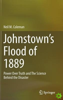 Johnstowns Flood of 1889