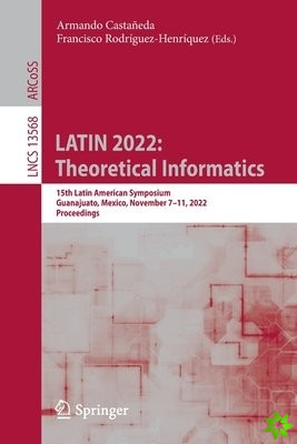 LATIN 2022: Theoretical Informatics