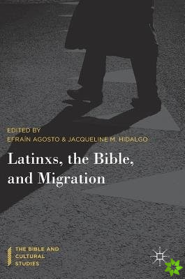 Latinxs, the Bible, and Migration