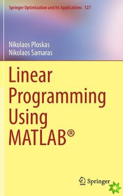 Linear Programming Using MATLAB (R)