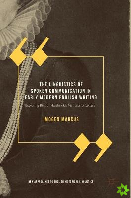 Linguistics of Spoken Communication in Early Modern English Writing