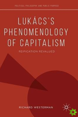 Lukacss Phenomenology of Capitalism