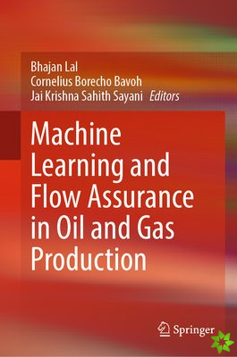 Machine Learning and Flow Assurance in Oil and Gas Production